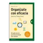 organízate con eficacia david allen
