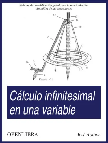Cálculo infinitesimal en una variable, de José Aranda Cálculo infinitesimal en una variable