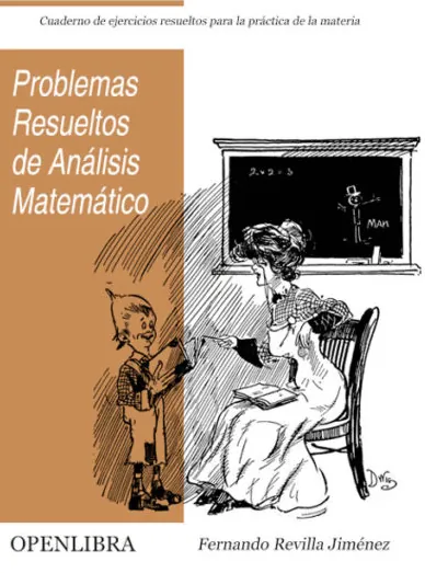 Problemas resueltos de análisis matemático Problemas resueltos de análisis matemático