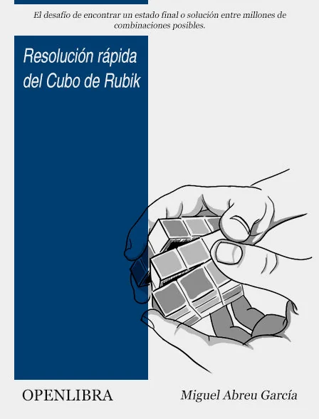 Resolución rápida del cubo de Rubik libro resolución rápida del Cubo de Rubik, de Miguel Abreu García