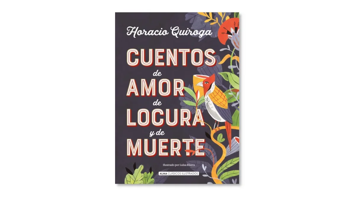 reseña de cuentos de amor de locura y de muerte horacio quiroga