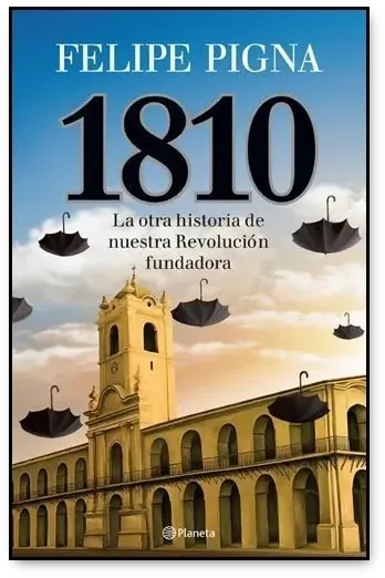 1810, de Felipe Pigna